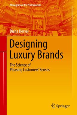 Designing Luxury Brands The Science of Pleasing Customers' Senses 2018 9783319715551 Front Cover