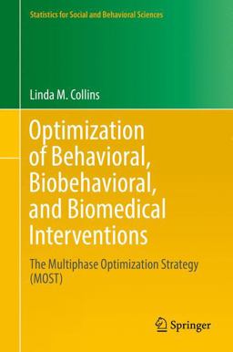 Optimization of Behavioral, Biobehavioral, and Biomedical Interventions The Multiphase Optimization Strategy (MOST)  9783319722054 Front Cover