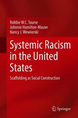 Systemic Racism in the United States Scaffolding as Social Construction  9783319722320 Front Cover