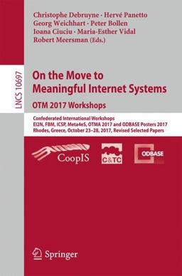 On the Move to Meaningful Internet Systems . OTM 2017 Workshops On the Move to Meaningful Internet Systems . OTM 2017 Workshops