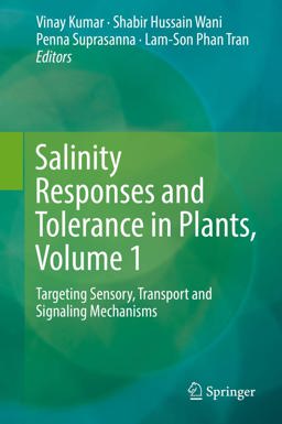 Salinity Responses and Tolerance in Plants, Volume 1 Salinity Responses and Tolerance in Plants, Volume 1