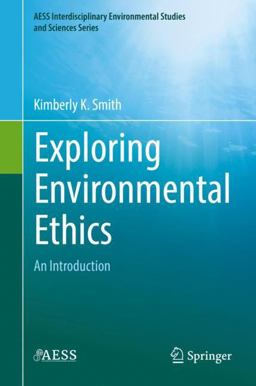 Exploring Environmental Ethics An Introduction 1st 2018 9783319773940 Front Cover