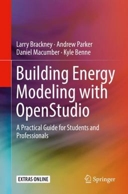 Building Energy Modeling with OpenStudio A Practical Guide for Students and Professionals  9783319778082 Front Cover