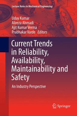 Current Trends in Reliability, Availability, Maintainability and Safety Current Trends in Reliability, Availability, Maintainability and Safety