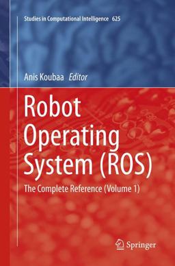 Robot Operating System (ROS) Robot Operating System (ROS)