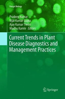 Current Trends in Plant Disease Diagnostics and Management Practices Current Trends in Plant Disease Diagnostics and Management Practices