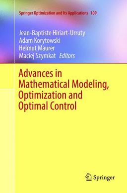 Advances in Mathematical Modeling, Optimization and Optimal Control Advances in Mathematical Modeling, Optimization and Optimal Control