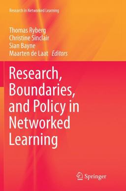 Research, Boundaries, and Policy in Networked Learning Research, Boundaries, and Policy in Networked Learning