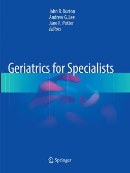 Geriatrics for Specialists Geriatrics for Specialists