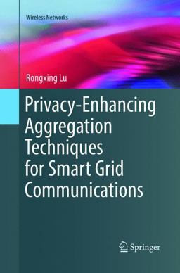 Privacy-Enhancing Aggregation Techniques for Smart Grid Communications