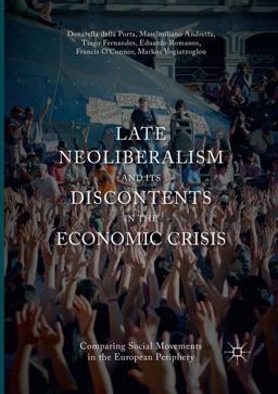 Late Neoliberalism and Its Discontents in the Economic Crisis