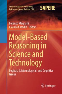 Model-Based Reasoning in Science and Technology