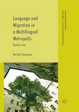 Language and Migration in a Multilingual Metropolis Language and Migration in a Multilingual Metropolis