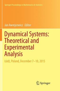 Dynamical Systems: Theoretical and Experimental Analysis Dynamical Systems: Theoretical and Experimental Analysis