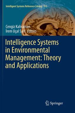 Intelligence Systems in Environmental Management: Theory and Applications Intelligence Systems in Environmental Management: Theory and Applications