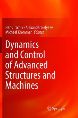 Dynamics and Control of Advanced Structures and Machines