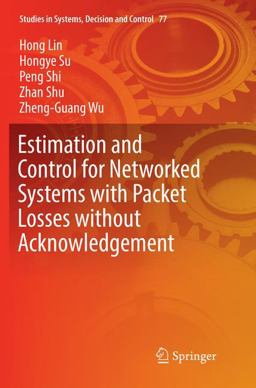 Estimation and Control for Networked Systems with Packet Losses Without Acknowledgement