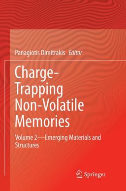 Charge-Trapping Non-Volatile Memories Volume 2--Emerging Materials and Structures 2018 9783319839998 Front Cover