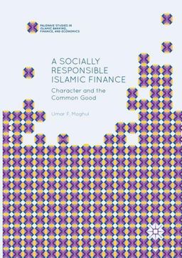 Socially Responsible Islamic Finance Character and the Common Good  9783319840284 Front Cover