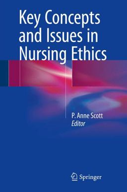 Key Concepts and Issues in Nursing Ethics  9783319841144 Front Cover