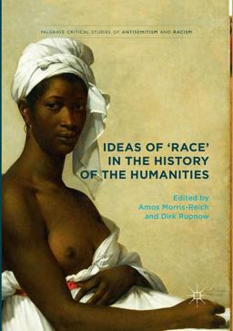 Ideas of 'Race' in the History of the Humanities