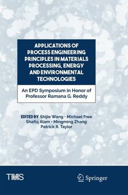 Applications of Process Engineering Principles in Materials Processing, Energy and Environmental Technologies Applications of Process Engineering Principles in Materials Processing, Energy and Environmental Technologies