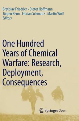 One Hundred Years of Chemical Warfare: Research, Deployment, Consequences One Hundred Years of Chemical Warfare: Research, Deployment, Consequences
