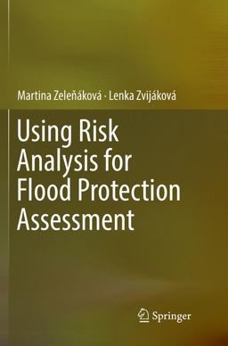 Using Risk Analysis for Flood Protection Assessment Using Risk Analysis for Flood Protection Assessment