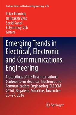 Emerging Trends in Electrical, Electronic and Communications Engineering Emerging Trends in Electrical, Electronic and Communications Engineering