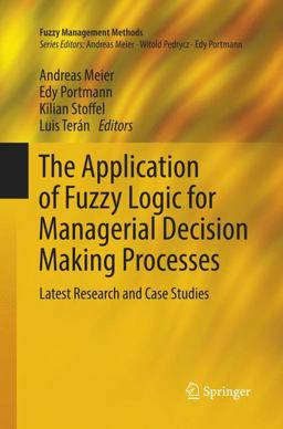 The Application of Fuzzy Logic for Managerial Decision Making Processes The Application of Fuzzy Logic for Managerial Decision Making Processes