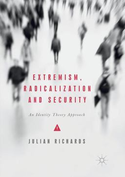 Extremism, Radicalization and Security Extremism, Radicalization and Security