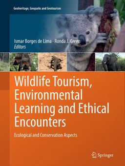 Wildlife Tourism, Environmental Learning and Ethical Encounters Wildlife Tourism, Environmental Learning and Ethical Encounters