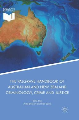 The Palgrave Handbook of Australian and New Zealand Criminology, Crime and Justice The Palgrave Handbook of Australian and New Zealand Criminology, Crime and Justice