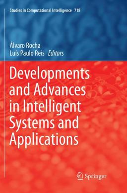 Developments and Advances in Intelligent Systems and Applications Developments and Advances in Intelligent Systems and Applications