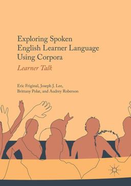 Exploring Spoken English Learner Language Using Corpora