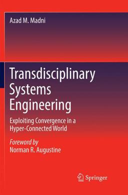 Transdisciplinary Systems Engineering Exploiting Convergence in a Hyper-Connected World  9783319872506 Front Cover