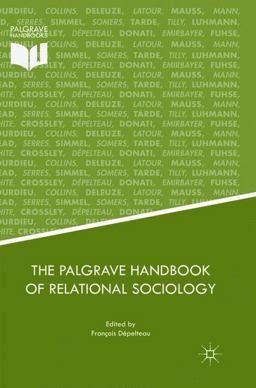 The Palgrave Handbook of Relational Sociology The Palgrave Handbook of Relational Sociology