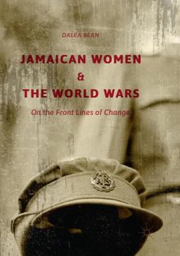 Jamaican Women and the World Wars On the Front Lines of Change  9783319886251 Front Cover