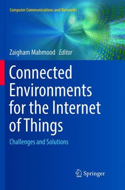 Connected Environments for the Internet of Things Connected Environments for the Internet of Things