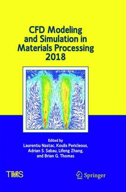 CFD Modeling and Simulation in Materials Processing 2018 CFD Modeling and Simulation in Materials Processing 2018
