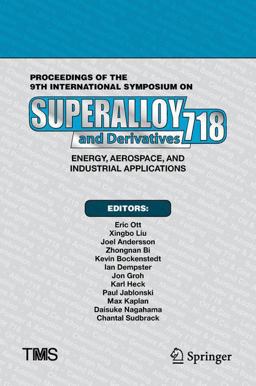 Proceedings of 2018 Superalloy 718 and Derivatives: Energy, Aerospace, and Industrial Applications