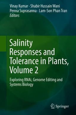 Salinity Responses and Tolerance in Plants, Volume 2 Salinity Responses and Tolerance in Plants, Volume 2