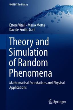 Theory and Simulation of Random Phenomena Mathematical Foundations and Physical Applications  9783319905143 Front Cover