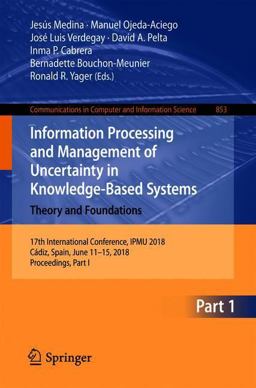 Information Processing and Management of Uncertainty in Knowledge-Based Systems - Theory and Foundations