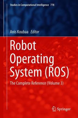 Robot Operating System (ROS) Robot Operating System (ROS)