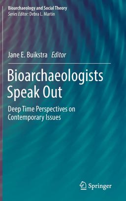 Bioarchaeologists Speak Out Deep Time Perspectives on Contemporary Issues  9783319930114 Front Cover