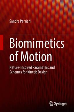 Biomimetics of Motion Nature-Inspired Parameters and Schemes for Kinetic Design 1st 2018 9783319930787 Front Cover
