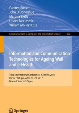 Information and Communication Technologies for Ageing Well and E-Health