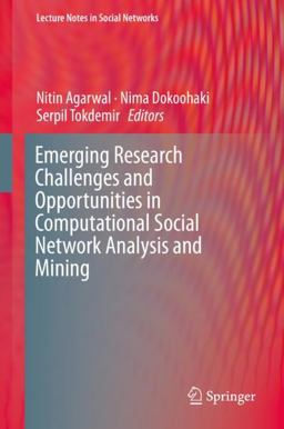 Emerging Research Challenges and Opportunities in Computational Social Network Analysis and Mining Emerging Research Challenges and Opportunities in Computational Social Network Analysis and Mining