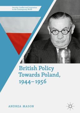 British Policy Towards Poland, 1944-1956  9783319942407 Front Cover